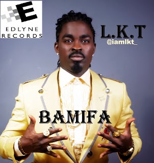 (MUSIC) LKT – BAMIFA